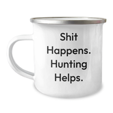 Funny Hunting Gifts for Men - 'Shit Happens. Hunting Helps.' Stainless Steel Camping Mug, 12 oz, Perfect for Father's Day - Image 1